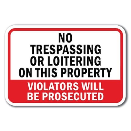 Signmission Safety Sign, 12 in Height, Aluminum, No Loitering - No Tresp A-1218 No Loitering - No Tresp